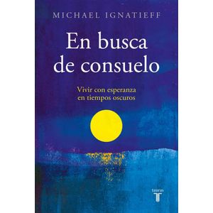 EN BUSCA DE CONSUELO - IGNATIEFF, MICHAEL