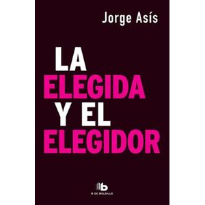ELEGIDA Y EL ELEGIDOR, LA (B) - Asis, Jorge