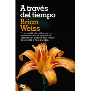 A TRAVES DEL TIEMPO (B) - WEISS, BRIAN