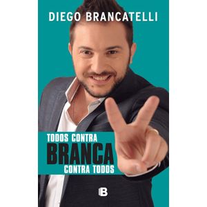 TODOS CONTRA BRANCA CONTRA TODOS - BRANCATELLI, DIEGO