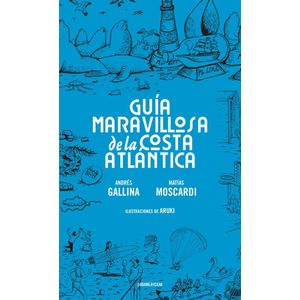 GUIA MARAVILLOSA DE LA COSTA ATLANTICA - GALLINA, ANDRES