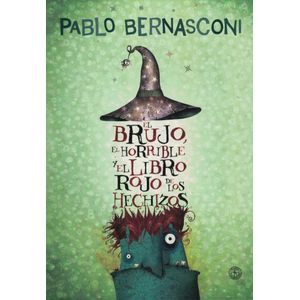 BRUJO EL HORRIBLE Y EL LIBRO ROJO DE LOS HECHIZOS, EL - BERNASCONI, PABLO