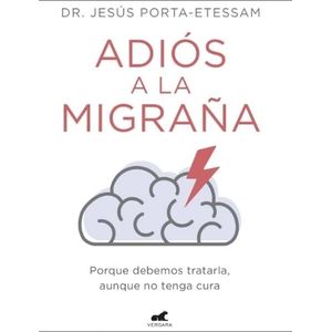 ADIOS A LA MIGRAÑA - PORTA ETESSAM,, JESUS