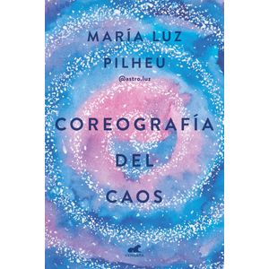 COREOGRAFIA DEL CAOS - PILHEU, MARIA LUZ