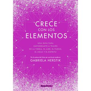 CRECE CON LOS ELEMENTOS - HERSTIK, GABRIELA