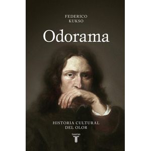 ODORAMA- HISTORIA CULTURAL DEL OLOR - KUKSO, FEDERICO