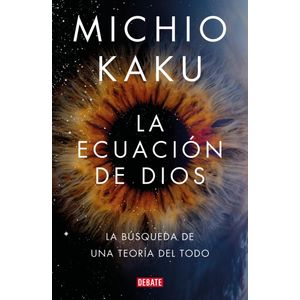 ECUACION DE DIOS, LA - KAKU, MICHIO