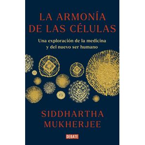 ARMONIA DE LAS CELULAS, LA - MUKHERJEE, SIDDHARTHA