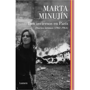 TRES INVIERNOS EN PARIS - MINUJIN, MARTA