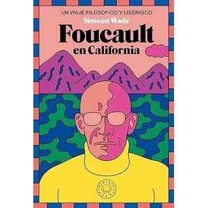 FOUCAULT EN CALIFORNIA - WADE, SIMEON