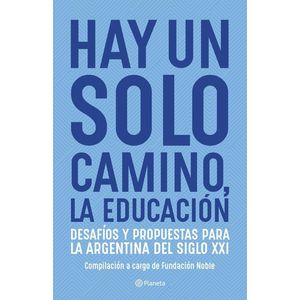HAY UN SOLO CAMINO, LA EDUCACION - FUNDACION NOBLE