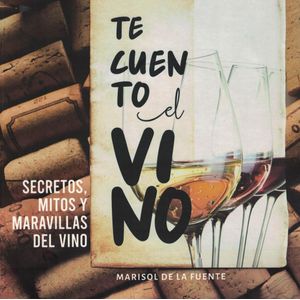 TE CUENTO EL VINO - DE LA FUENTE, MARISOL