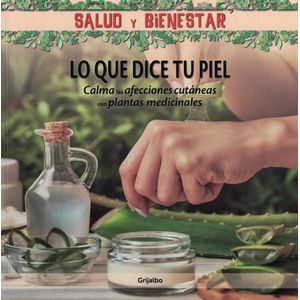 LO QUE DICE TU PIEL - SALUD Y BIENESTAR - Grijalbo