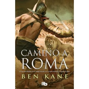 CAMINO A ROMA LA LEGION OLVIDADA 3 - Kane, Ben