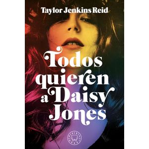TODOS QUIEREN A DAISY JONES - Jenkins Reid, Taylor