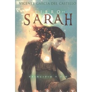 LIBRO DE SARAH, EL PRINCIPIO Y FIN LIBRO 4 - Garcia del Castillo, Vicente