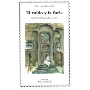 RUIDO Y LA FURIA, EL - Faulkner, William