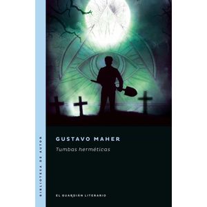 TUMBAS HERMETICAS - Maher, Gustavo