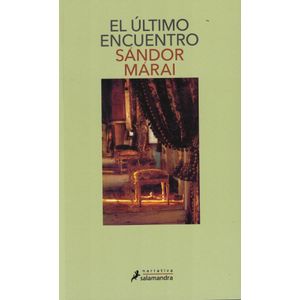 ULTIMO ENCUENTRO, EL - Marai, Sandor
