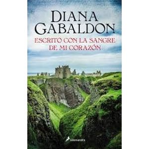 ESCRITO CON LA SANGRE DE MI CORAZON LA SAGA CLAIRE RANDALL LIBRO 8 - Gabaldon, Diana