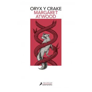 ORYX Y CRAKE TRILOGIA MADDADDAM 1 - Atwood, Margaret