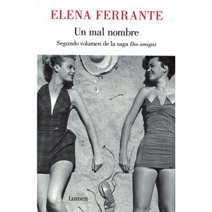 UN MAL NOMBRE DOS AMIGAS 2 - Ferrante, Elena