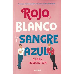 ROJO BLANCO Y SANGRE AZUL - McQuiston, Casey