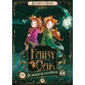FAIRY OAK EL SECRETO DE LAS GEMELAS LIBRO 1 - Gnone, Elisabetta