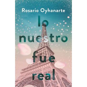LO NUESTRO FUE REAL - Oyhanarte, Rosario
