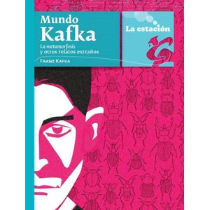 MUNDO KAFKA LA METAMORFOSIS Y OTROS RELATOS EXTRAÑOS - Kafka, Franz