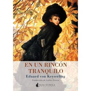 EN UN RINCON TRANQUILO - Von Keyserling, Eduard