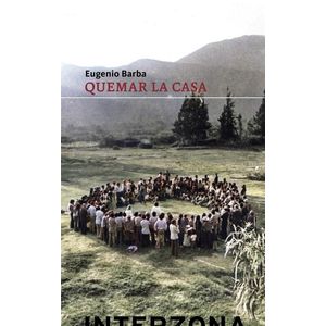 QUEMAR LA CASA - Barba, Eugenio