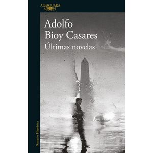 ULTIMAS NOVELAS - Bioy Casares, Adolfo