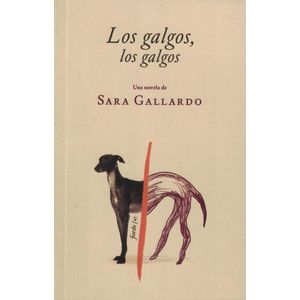 GALGOS LOS GALGOS, LOS - Gallardo, Sara
