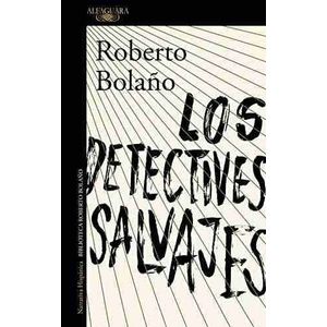 DETECTIVES SALVAJES, LOS - Bolaño, Roberto