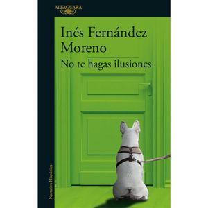 NO TE HAGAS ILUSIONES - Fernandez Moreno, Ines