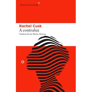 A CONTRALUZ - Cusk, Rachel