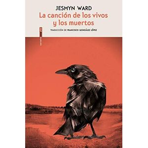 CANCION DE LOS VIVOS Y LOS MUERTOS LA - Ward, Jesmyn
