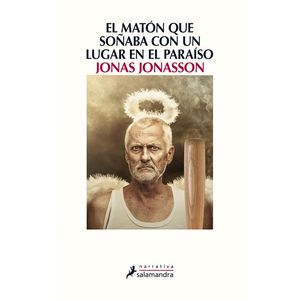 MATON QUE SOÑABA CON UN LUGAR EN EL PARAISO, EL - Jonasson, Jonas