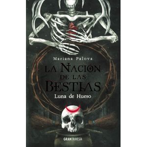 NACION DE LAS BESTIAS, LA 3 LUNA DE HUESO - Palova, Mariana