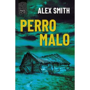 PERRO MALO - Smith, Alex