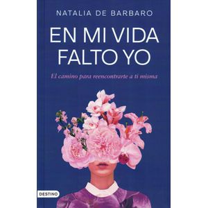 EN MI VIDA FALTO YO - Barbaro, Natalia de