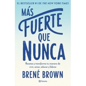 MAS FUERTE QUE NUNCA - Brown, Brene