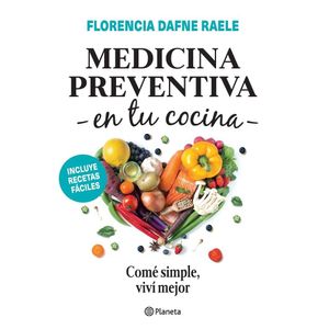 MEDICINA PREVENTIVA EN TU COCINA - Raele, Florencia Dafne