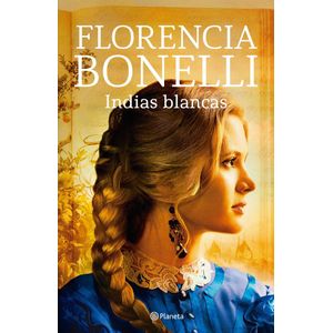 INDIAS BLANCAS - Bonelli, Florencia