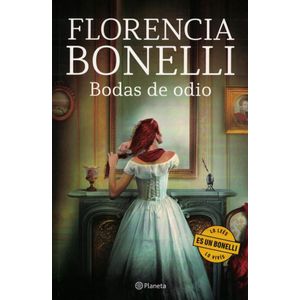 BODAS DE ODIO - Bonelli, Florencia