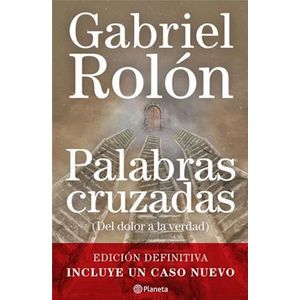 PALABRAS CRUZADAS DEL DOLOR A LA VERDAD EDICION DEFINITIVA INCLUYE UN CASO - Rolon, Gabriel
