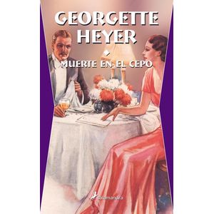 MUERTE EN EL CEPO - Heyer, Georgette
