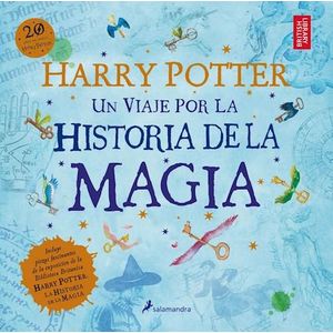 HARRY POTTER UN VIAJE POR LA HISTORIA DE LA MAGIA - Rowling, J.K.