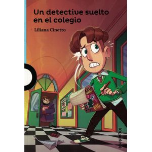 UN DETECTIVE SUELTO EN EL COLEGIO - Cinetto, Liliana